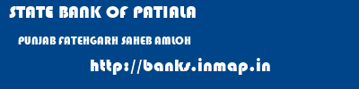 STATE BANK OF PATIALA  PUNJAB FATEHGARH SAHEB AMLOH   banks information 